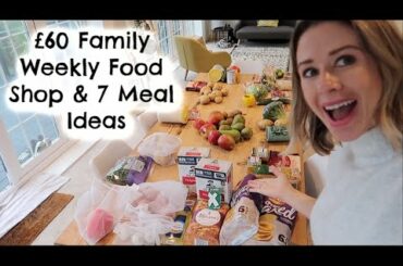 £60 FAMILY FOOD SHOP & 7 MEAL IDEAS | BUDGET FOOD SHOP | KERRY WHELPDALE