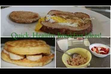 Quick & Healthy Breakfast Ideas!