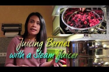 Juicing Berries using a Steam Juicer, plus a Dinner idea