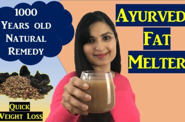 Ayurvedic FAT MELTER | Miracle Recipe for Quick Weight Loss | Natural Remedy to lose Weight