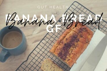 Gluten Free, Vegan, Gut Healthy Banana Bread