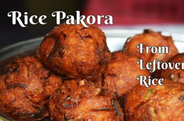 Rice Pakora |Rice Bonda | Leftover Rice Snacks | Easy Snacks Recipe | Rice Fritters | EP#49
