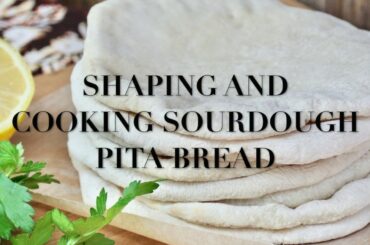 Shaping and Cooking Real Sourdough Pita Bread at Home