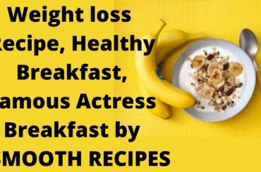 Breakfast, weight loss recipe by smooth recipes