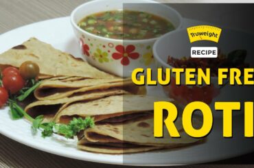Tasty and Healthy Gluten Free Roti