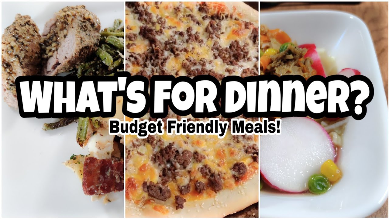 What's For Dinner? | Real Life Meal Ideas | Budget Friendly Dinners What's For Dinner? | Real Life Meal Ideas | Budget Friendly Dinners
