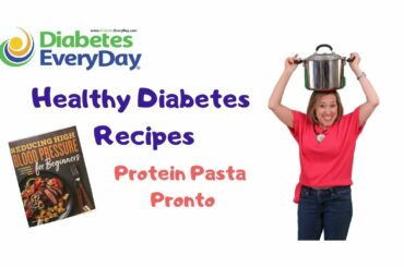 Healthy Diabetes Recipes - Protein Pasta Pronto