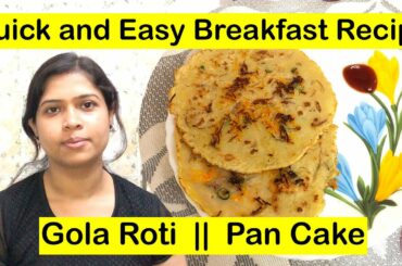 Quick and Easy Breakfast Recipe || Gola Roti || Pan Cake || Leisure Time