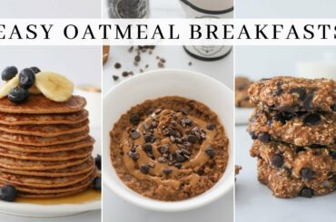 EASY OATMEAL BREAKFAST RECIPES: 3 Healthy Recipes Using Oats
