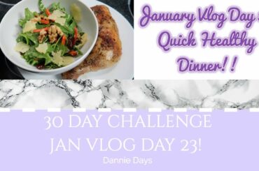 HEALTHY Dinner Idea!! - January Vlog Day 23 - 30 Day Challenge