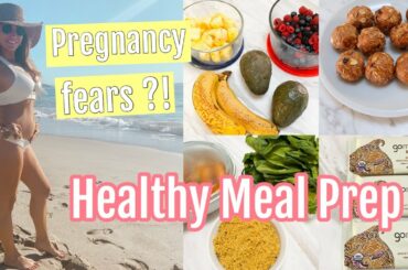 HEALTHY MEAL PREP// PREGNANCY FEARS? Q&A