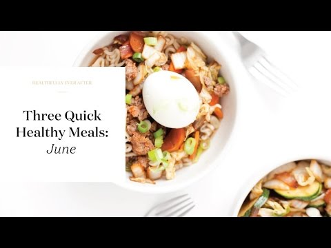 Three Quick and Healthy Meals | Healthfully Ever After Three Quick and Healthy Meals | Healthfully Ever After