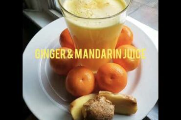 How to make GINGER and Mandarin juice * New* | (Weight Loss)Recipe 2020