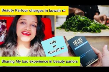 Vlog : Beauty Parlour charges & my bad experience in Kuwait | Daal Palak Recipe For Healthy Dinner