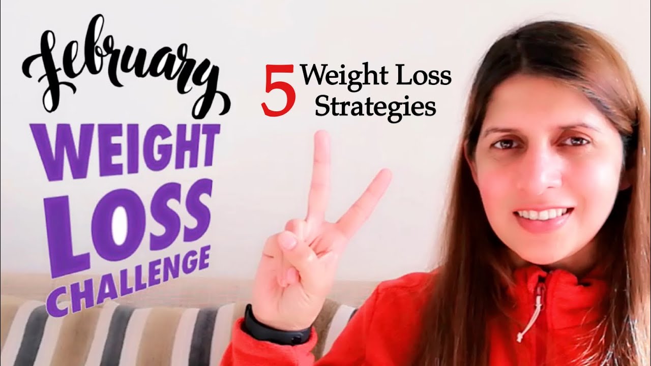 February Weight Loss Challenge | 5 Best Strategies to Lose Weight | Lose upto 6 Kgs in One Month February Weight Loss Challenge | 5 Best Strategies to Lose Weight | Lose upto 6 Kgs in One Month