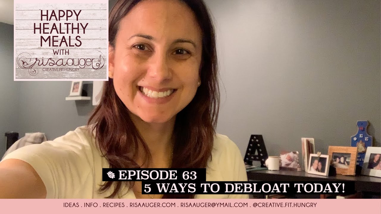 Episode 63 | 5 ways to debloat today | Happy Healthy Meals with Risa Auger Episode 63 | 5 ways to debloat today | Happy Healthy Meals with Risa Auger