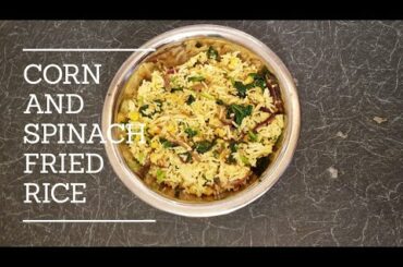 Easy Corn and Spinach fried rice | Healthy and tasty vegetarian fried rice | vegan fried rice