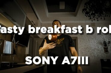 How to prepare healthy breakfast if you are video maker | Sony a7III