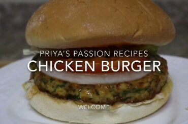 Easy and Quick chicken burger | Healthy chicken burger | Homemade chicken burger | Priya's Passion