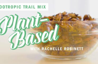Nootropic Trail Mix Recipe for Focus | Plant-Based | Well+Good