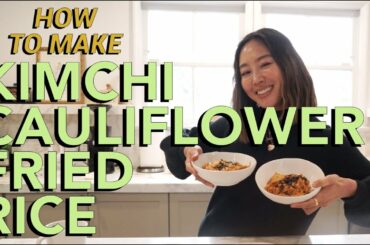 Kimchi Cauliflower Fried Rice Recipe | Cook With Aimee | Song of Style