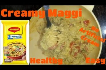 Creamy Maggi recipe easy, healthy, tasty, instant, no artificial mayonnaise/cream