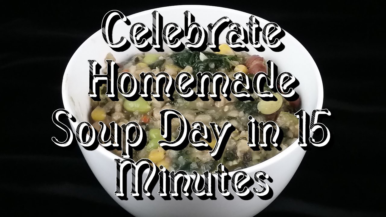Celebrate Homemade Soup Day in just 15 minutes (yeah, really)! Celebrate Homemade Soup Day in just 15 minutes (yeah, really)!