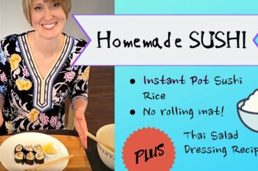 Homemade Smoked Salmon Sushi (INSTANT POT SUSHI RICE) and PEANUT-FREE Thai SALAD DRESSING