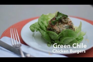 Healthy Recipes | Green Chile Chicken Burgers