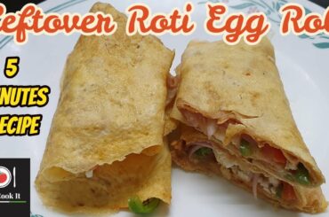 Leftover Roti Egg Roll Recipe | सिर्फ 5 मिनट में बनाए Egg Roll | Leftover Roti Snack | Spl. Egg Roll