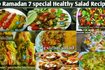 TOP RAMADAN SPECIAL 7 BEST  HEALTHY SALADS RECIPIES | IFTAR SPECIAL QUICK & HEALTHY SALADS RECIPIES