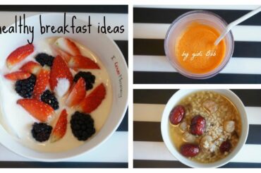 健康早餐之選 |  3 Healthy Breakfast Ideas | GIDI BOB