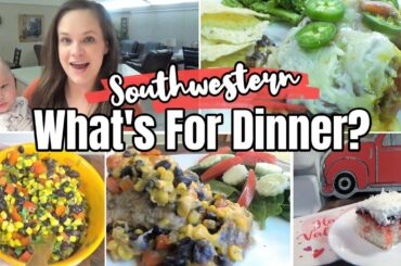 SOUTHWESTERN WHAT'S FOR DINNER! | EASY AFFORDABLE DINNER IDEAS!