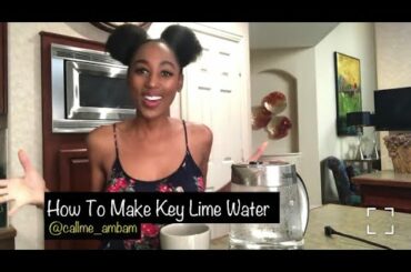 THE HEALTH BENEFITS OF KEY LIME WATER & HOW TO MAKE KEY LIME WATER
