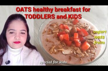 Oats healthy breakfast for kids and toddlers | baby food | yummy with mummy