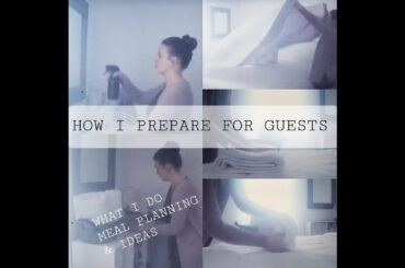 HOW I PREPARE FOR OVERNIGHT GUESTS | IDEAS | MEAL PLANNNG