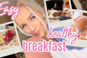 HEALTHY BREAKFAST IDEAS: perfect for weight + fat loss, easy, yummy + full of protein | Emma Rose