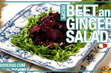 Healthy Beet and Ginger Salad Recipe | Food Over 50