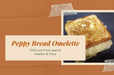 Peppy Masala Bread Omelette Kids favourite recipe. Easy lunch box recipe. Tasty & Healthy
