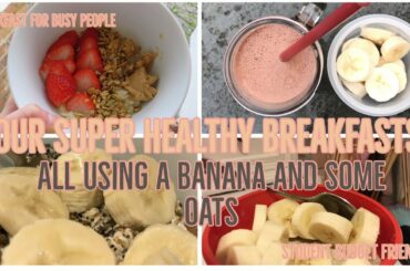 4 Super Healthy, Easy and Inexpensive Breakfast Recipes | Plant Based | Using Banana 🍌and Oats