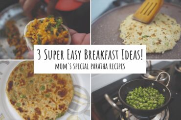 3 Super Easy Breakfast Ideas! Mom's Special Paratha Recipes :)