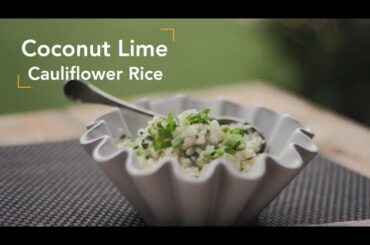 Healthy Recipes | Coconut Lime Cauliflower Rice