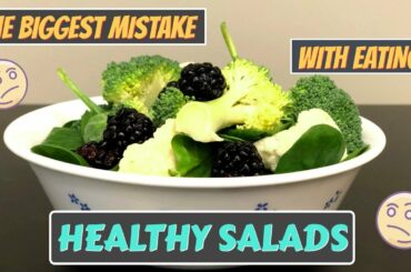 Weight Loss Fast! THE BIGGEST MISTAKE With Eating Healthy Salads