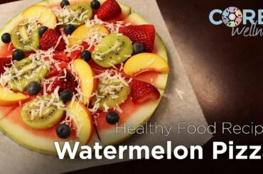 Healthy Snack Recipe: Watermelon Pizza