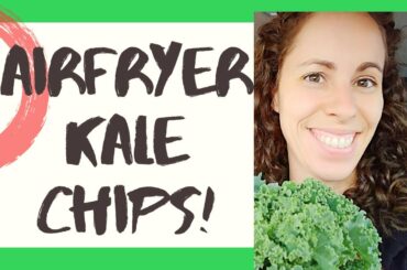 Air Fryer Kale Chips! Gluten Free Dairy Free Vegan Healthy Snack Recipe!