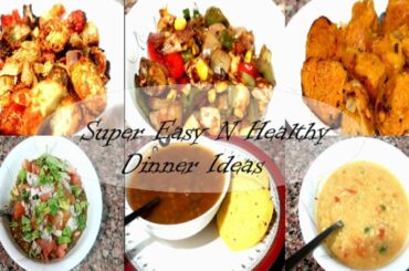 WHAT WE ATE FOR DINNER LAST WEEK? | INDIAN | 6 Extremely Easy & Healthy Dinner Ideas 2020