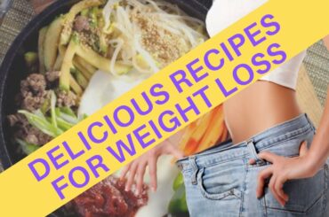 Delicious Recipes for Fast and Sustained Weight Loss