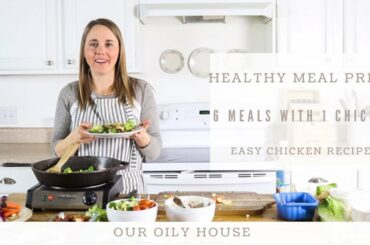 Healthy Meal Planning for the Week | 6 MEALS WITH ONE CHICKEN