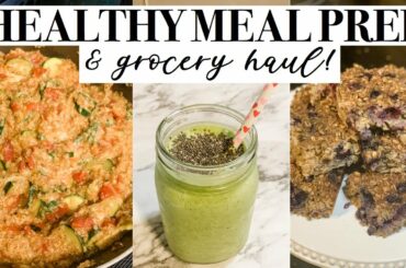 MEAL PREP FOR WEIGHT LOSS & GROCERY HAUL BALANCED DIEY & HEALTHY RECIPES