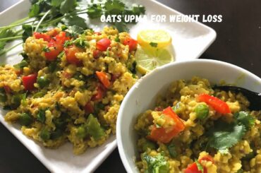 Oats Upma | Weight loss Recipe | Healthy Breakfast | Oats diet recipe